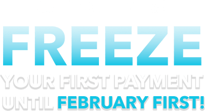 Calling all VIPs! Freeze Your First Payment until February First!