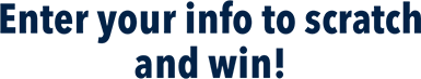 Enter your info to scratch and win!