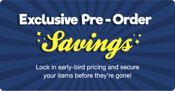 Exclusive Pre-Order Savings. Lock in early-bird pricing and secure your items before they're gone!